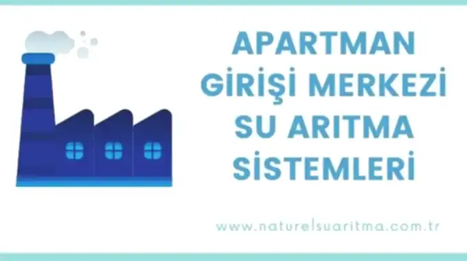 Apartman Girişi Merkezi Su Arıtma Sistemleri