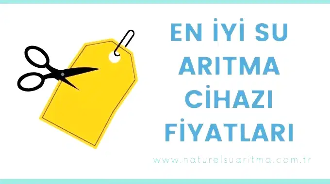 En İyi Su Arıtma Cihazı Hangisi Tavsiye