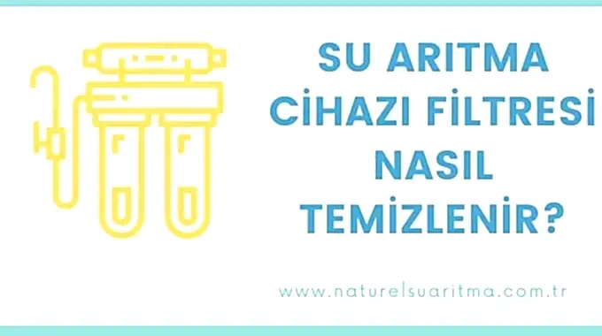 Su Arıtma Cihazı Filtresi Nasıl Temizlenir?