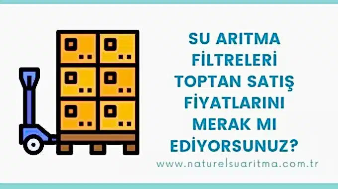 Su Arıtma Filtreleri Toptan Satış
