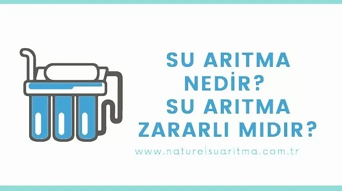 Su Arıtma Nedir? Su Arıtma Zararlı Mıdır?