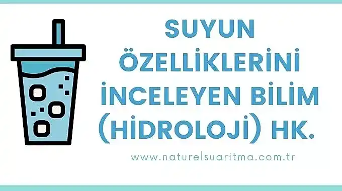 Suyun Özelliklerini İnceleyen Bilim Dalı(Hidroloji) Hk.